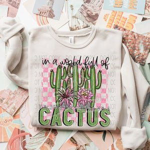 In a world full of delicate flowers be a cactus